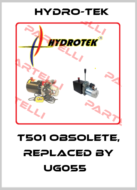 T501 obsolete, replaced by UG055   Hydro-Tek