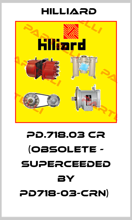 PD.718.03 CR (obsolete - superceeded by PD718-03-CRN)  Hilliard
