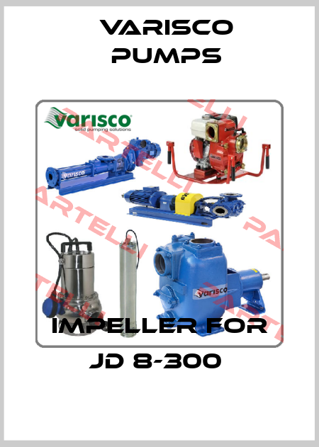 Impeller for JD 8-300  Varisco pumps