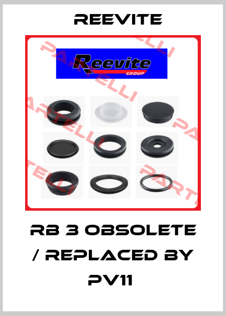 RB 3 obsolete / replaced by PV11  Reevite