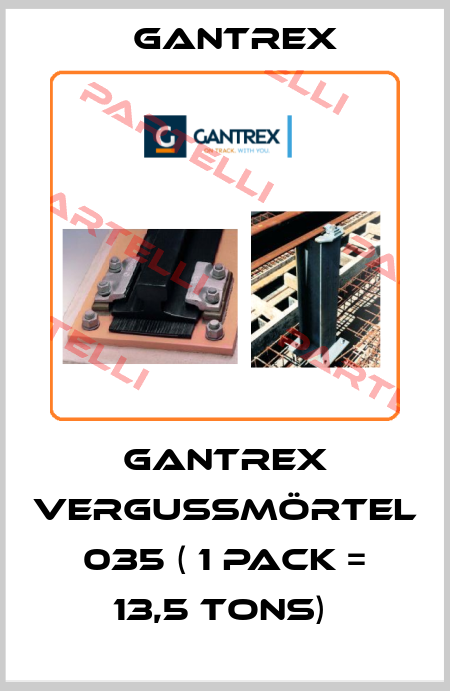 Gantrex Vergußmörtel 035 ( 1 Pack = 13,5 Tons)  Gantrex