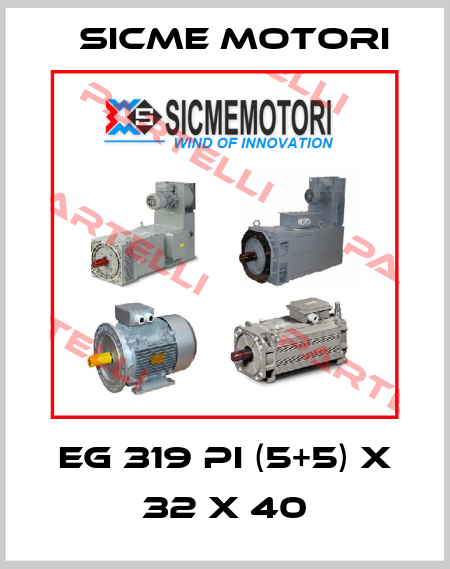 EG 319 Pi (5+5) x 32 x 40 Sicme Motori