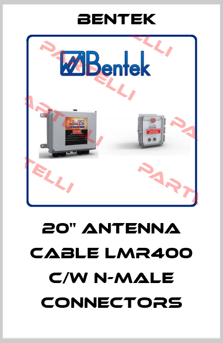 20" Antenna Cable LMR400 c/w N-Male Connectors BENTEK