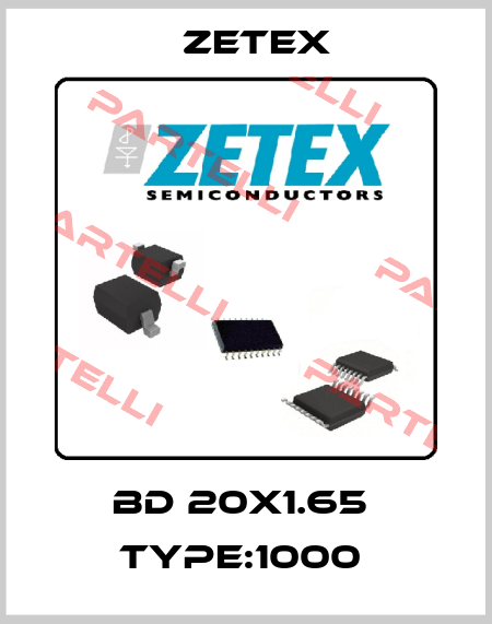 BD 20x1.65  Type:1000  Zetex