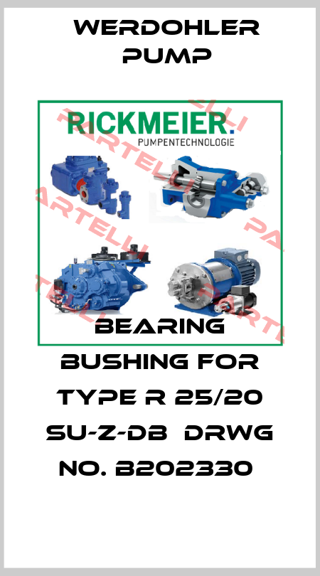 BEARING BUSHING FOR TYPE R 25/20 SU-Z-DB  DRWG NO. B202330  Werdohler Pump