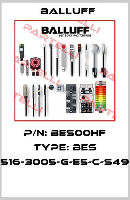 P/N: BES00HF Type: BES 516-3005-G-E5-C-S49  Balluff
