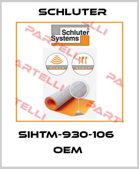 SIHTM-930-106   OEM  SCHLUTER