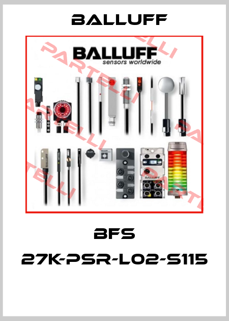 BFS 27K-PSR-L02-S115  Balluff