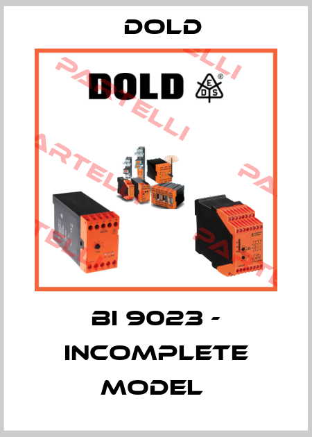 BI 9023 - INCOMPLETE MODEL  Dold