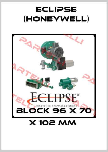 BLOCK 96 X 70 X 102 MM  Eclipse (Honeywell)