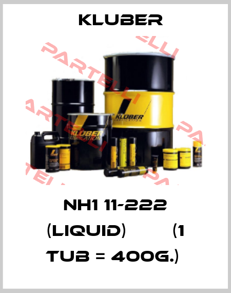 NH1 11-222 (Liquid)        (1 Tub = 400g.)  Kluber