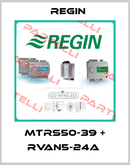 MTRS50-39 + RVAN5-24A  Regin