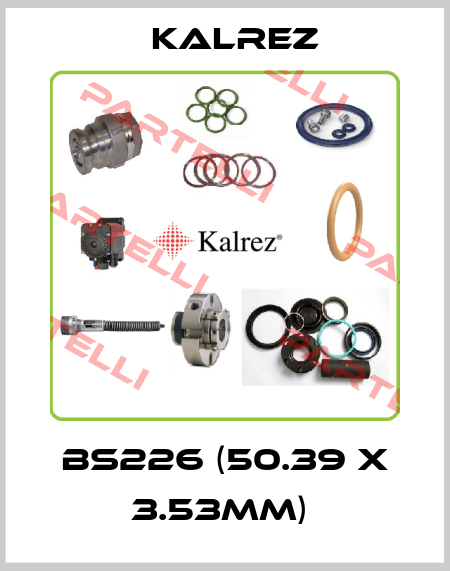 BS226 (50.39 X 3.53MM)  KALREZ