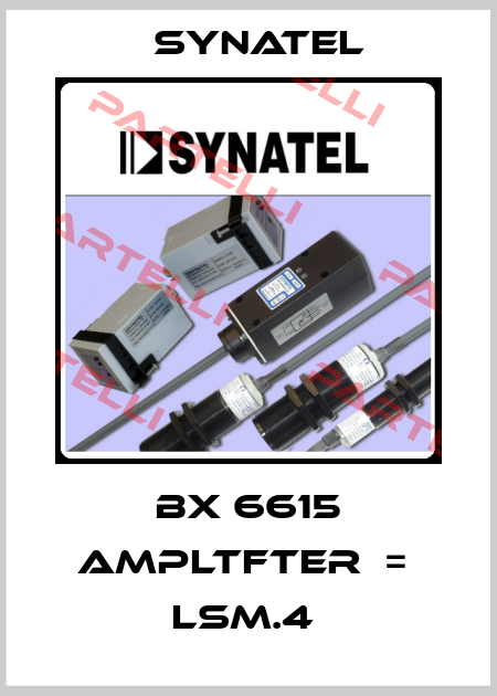 BX 6615 AMPLTFTER  =  LSM.4  Synatel