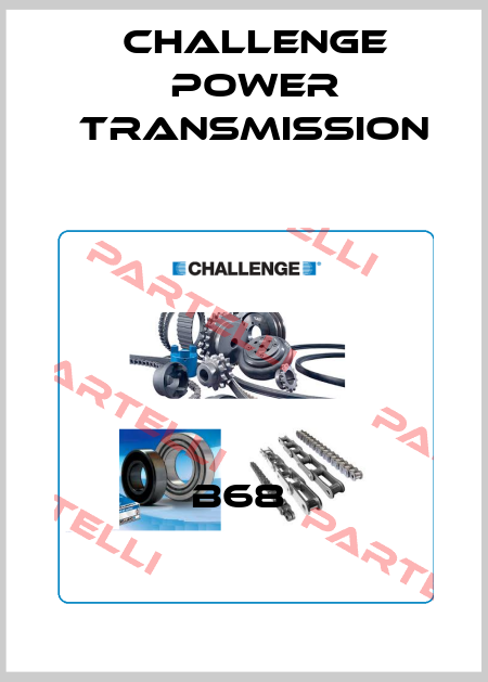 B68  Challenge Power Transmission