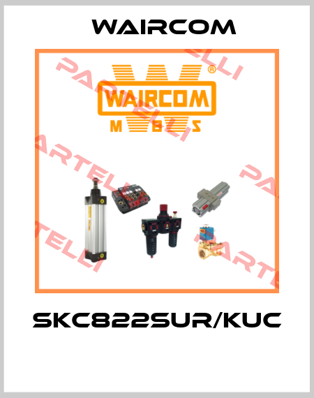 SKC822SUR/KUC  Waircom
