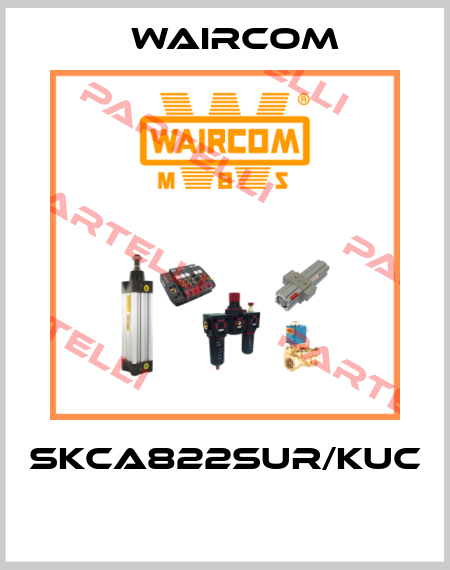 SKCA822SUR/KUC  Waircom