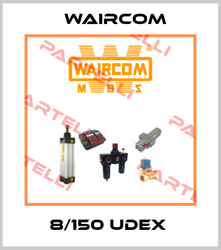 8/150 UDEX  Waircom