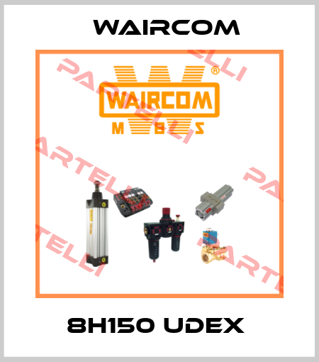 8H150 UDEX  Waircom