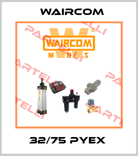 32/75 PYEX  Waircom