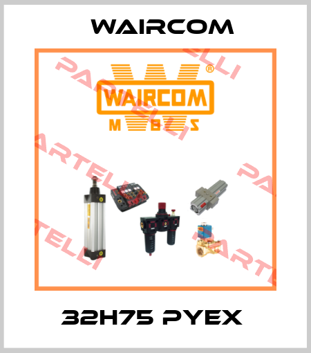 32H75 PYEX  Waircom