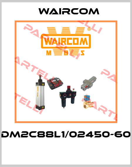 DM2C88L1/02450-60  Waircom