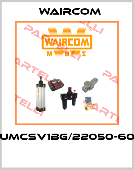UMCSV1BG/22050-60  Waircom