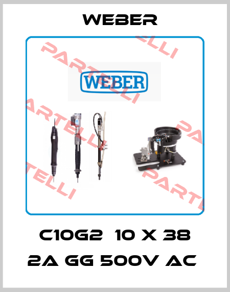 C10G2  10 X 38 2A GG 500V AC  Weber