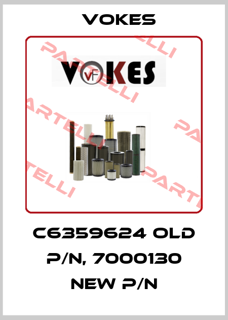 C6359624 old P/N, 7000130 new P/N Vokes