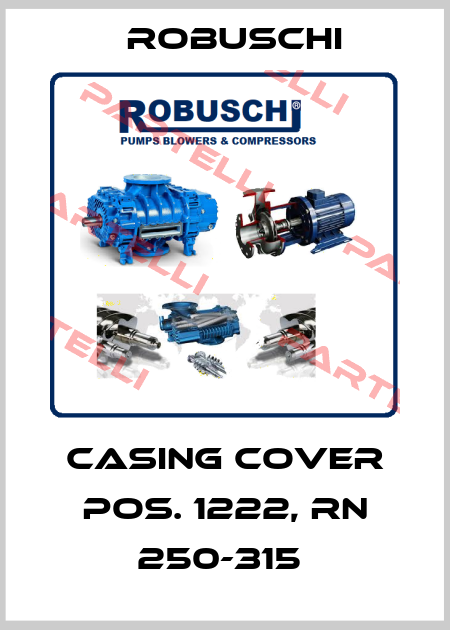 CASING COVER POS. 1222, RN 250-315  Robuschi