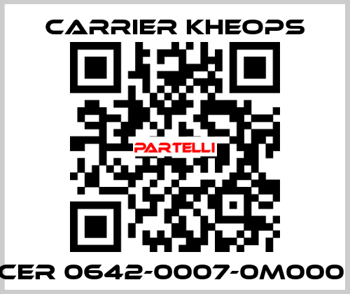 CER 0642-0007-0M000  Carrier Kheops