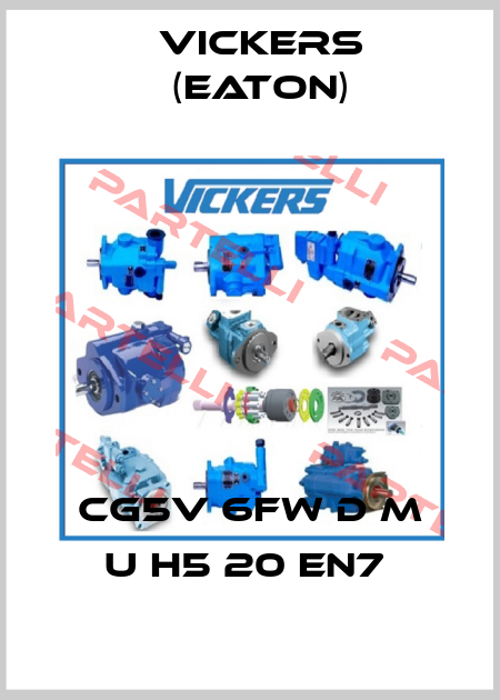 CG5V 6FW D M U H5 20 EN7  Vickers (Eaton)