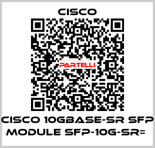 CISCO 10GBASE-SR SFP MODULE SFP-10G-SR=  Cisco