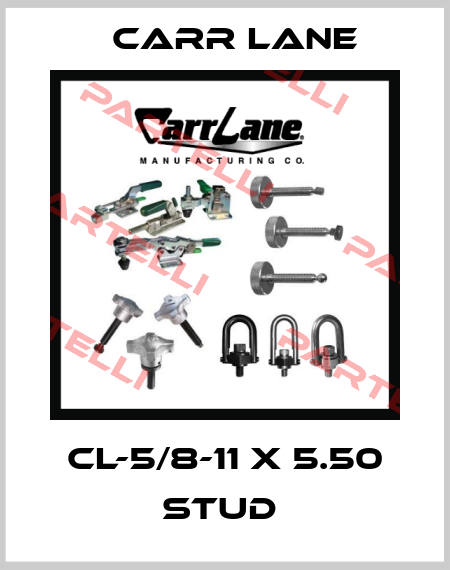 CL-5/8-11 X 5.50 STUD  Carr Lane