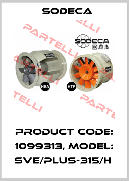 Product Code: 1099313, Model: SVE/PLUS-315/H  Sodeca