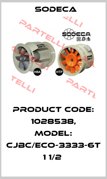 Product Code: 1028538, Model: CJBC/ECO-3333-6T 1 1/2  Sodeca