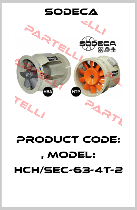Product Code: , Model: HCH/SEC-63-4T-2  Sodeca
