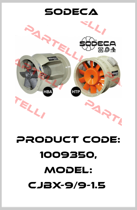 Product Code: 1009350, Model: CJBX-9/9-1.5  Sodeca