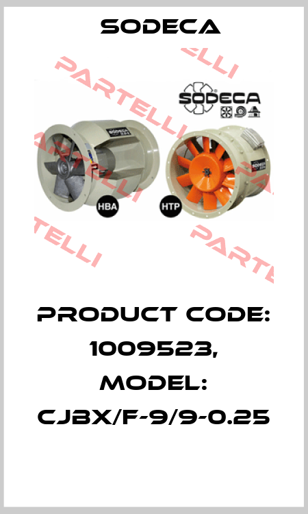 Product Code: 1009523, Model: CJBX/F-9/9-0.25  Sodeca