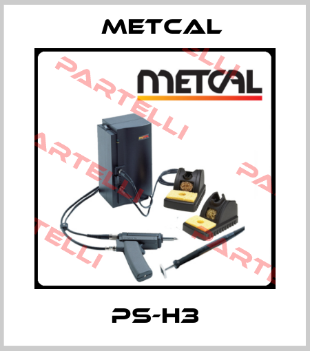 PS-H3 Metcal