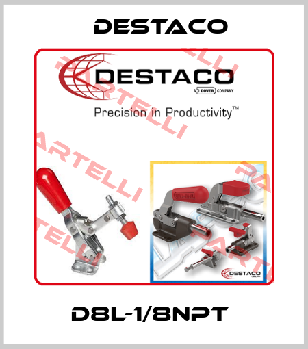D8L-1/8NPT  Destaco