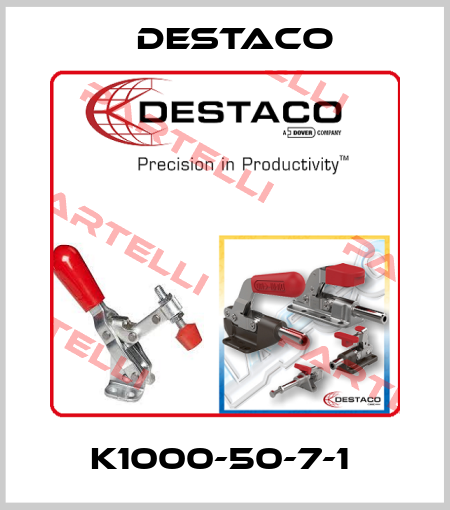K1000-50-7-1  Destaco