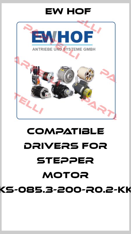COMPATIBLE DRIVERS FOR STEPPER MOTOR KS-085.3-200-R0.2-KK  Ew Hof