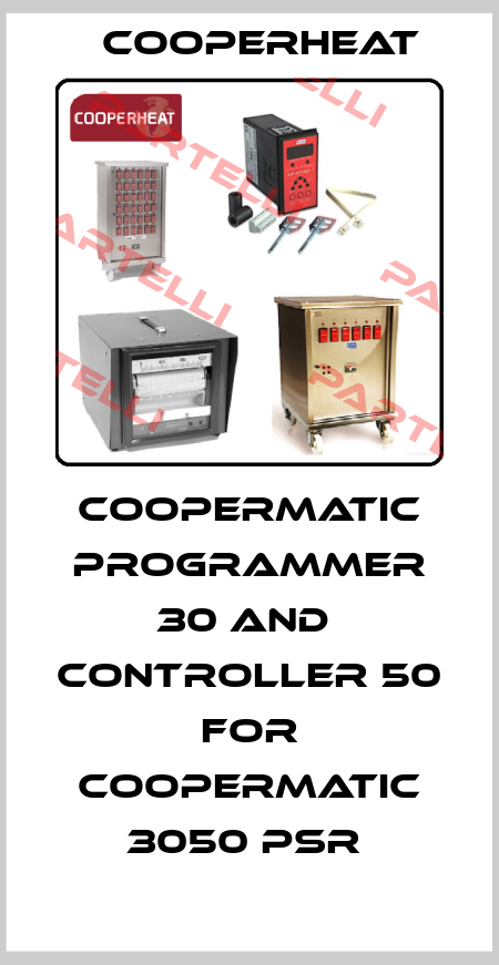 COOPERMATIC PROGRAMMER 30 AND  CONTROLLER 50 FOR COOPERMATIC 3050 PSR  Cooperheat