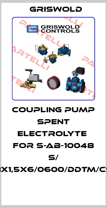 COUPLING PUMP SPENT ELECTROLYTE  FOR S-AB-10048 S/ 3X1,5X6/0600/DDTM/CS  Griswold