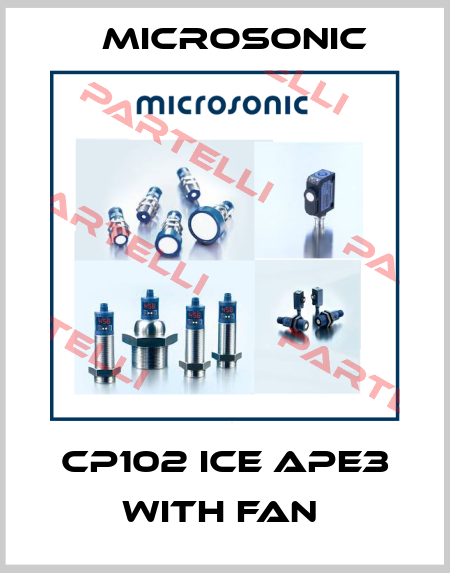CP102 ICE APE3 WITH FAN  Microsonic