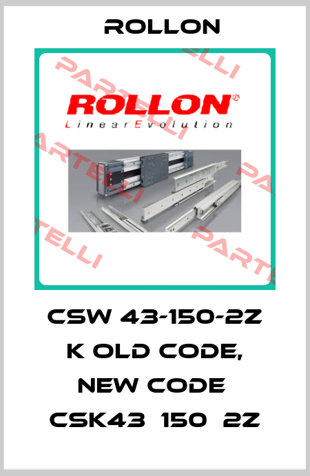 CSW 43-150-2Z K old code, new code  CSK43­150­2Z Rollon