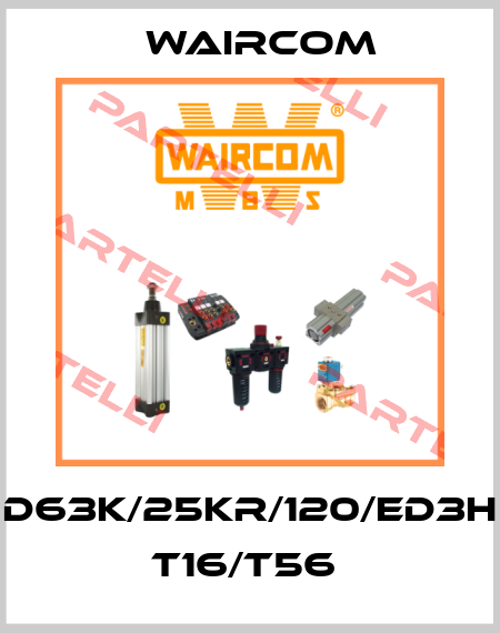 D63K/25KR/120/ED3H T16/T56  Waircom