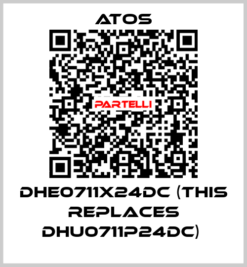 DHE0711X24DC (THIS REPLACES DHU0711P24DC)  Atos