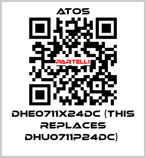 DHE0711X24DC (THIS REPLACES DHU0711P24DC)  Atos